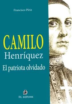 CAMILO HENRIQUEZ EL PATRIOTA OLVIDADO