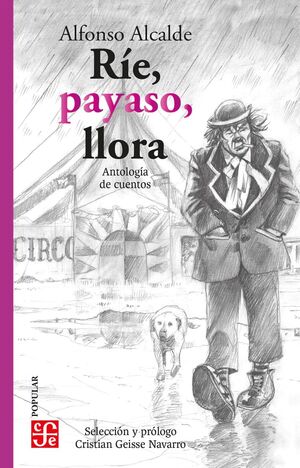 RÍE, PAYASO, LLORA