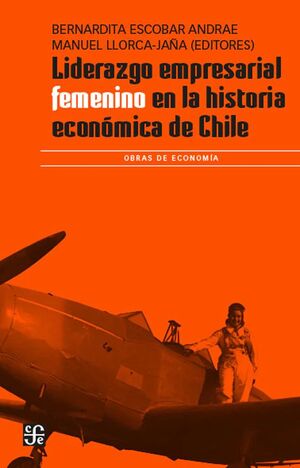 LIDERAZGO EMPRESARIAL FEMENINO EN LA HISTORIA ECONÓMICA DE CHILE