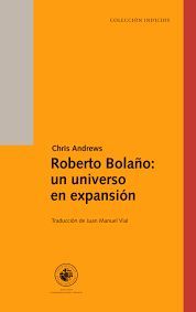 ROBERTO BOLAÑO: UN UNIVERSO EN EXPASION