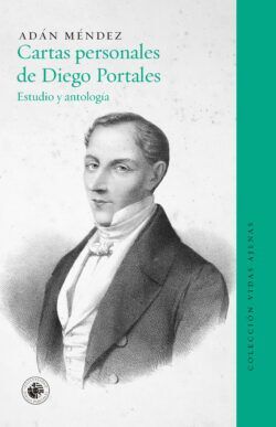 CARTAS PERSONALES DE DIEGO PORTALES