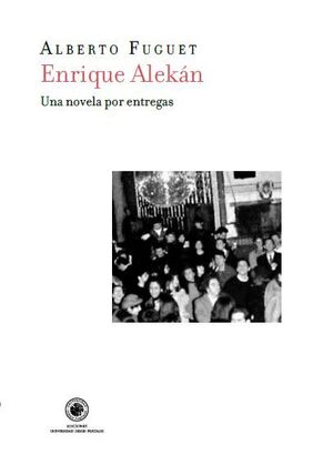 ENRIQUE ALEKAN. UNA NOVELA POR ENTREGAS