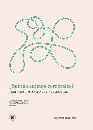 ¿SOMOS SUJETOS CEREBRALES?