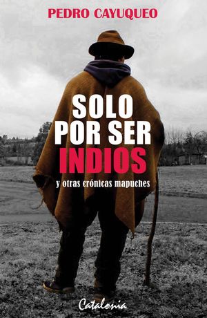 SOLO POR SER INDIOS