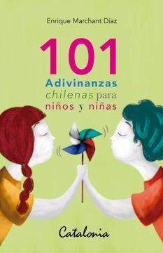 101 ADIVINANZAS CHILENAS PARA NIÑAS Y NIÑOS