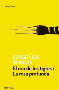 EL ORO DE LOS TIGRES / LA ROSA PROFUNDA