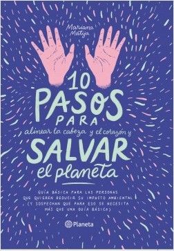 10 PASOS PARA ALINEAR LA CABEZA Y EL CORAZON Y SALVAR EL PLANETA