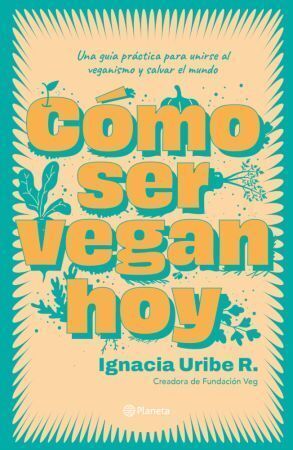 CÓMO SER VEGAN HOY