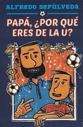 PAPA POR QUE ERES DE LA U