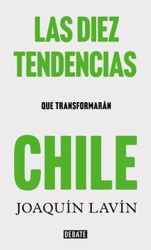 LAS TENDECIAS QUE TRANSFORMARÁN CHILE