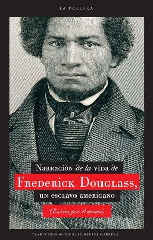 NARRACION DE LA VIDA DE FREDERICK DOUGLASS, UN ESCLAVO AMERICANO