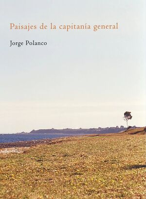PAISAJES DE LA CAPITANÍA GENERAL