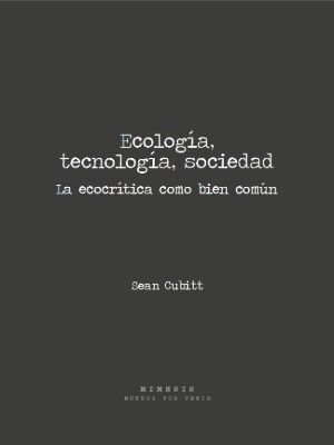 ECOLOGÍA, TECNOLOGÍA, SOCIEDAD