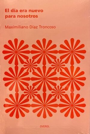 EL DIA ERA NUEVO PARA NOSOTROS