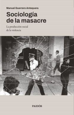 SOCIOLOGIA DE LA MASACRE