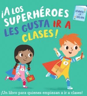 A LOS SUPERHEROES LES GUSTA IR A CLASES