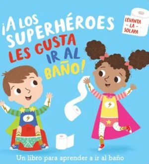 A LOS SUPERHEROES LES GUSTA IR AL BAÑO