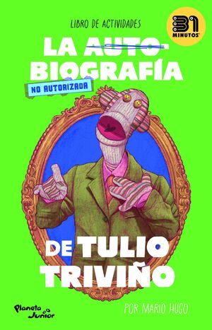 LA AUTOBIOGRAFÍA NO AUTORIZADA DE TULIO TRIVIÑO