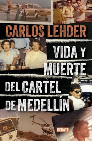 VIDA Y MUERTE DEL CARTEL DE MEDELLÍN