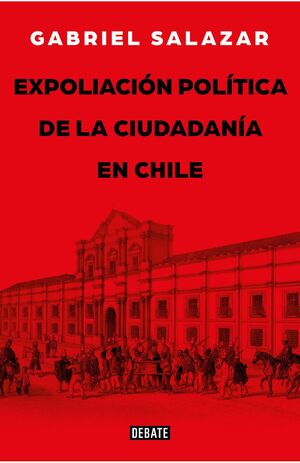 EXPOLIACIÓN Y POLITICA DE LA CIUDADANIA EN CHILE