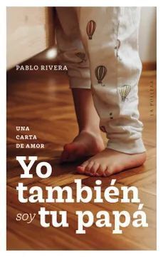 YO TAMBIEN SOY TU PAPA. UNA CARTA DE AMOR