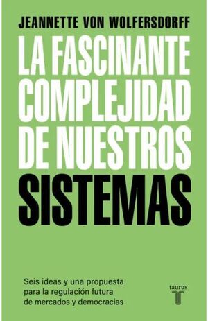 LA FASCINANTE COMPLEJIDAD DE NUESTROS SISTEMAS
