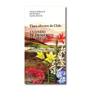 FLORA SILVESTRE DE CHILE: CUANDO EL DESIERTO FLORECE