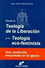 DESDE LA TEOLOGÍA DE LA LIBERACIÓN A LA TEOLOGÍA ECO-FEMINISTA