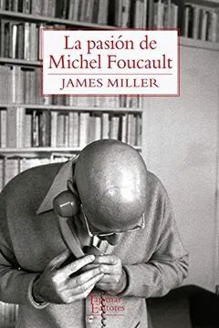 LA PASION DE MICHEL FOUCAULT