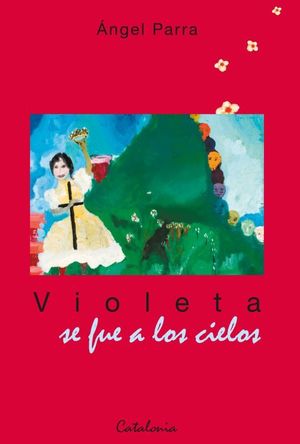 VIOLETA SE FUE A LOS CIELOS