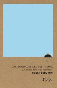 LAS BONDADES DEL PESIMISMO