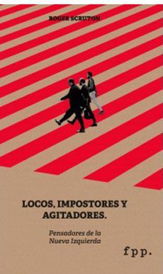 LOCOS, IMPOSTORES Y AGITADORES
