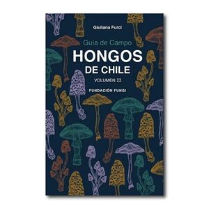 HONGOS DE CHILE 2 - GUÍA DE CAMPO