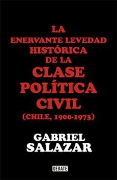 LA ENERVANTE LEVEDAD HISTORICA DE LA CLASE POLITICA CIVIL