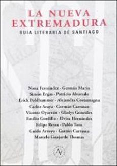 LA NUEVA EXTREMADURA - GUIA LITERARIA DE SANTIAGO