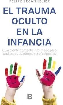 EL TRAUMA OCULTO EN LA INFANCIA