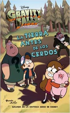 GRAVITY FALLS - LA TIERRA ANTES DE LOS CERDOS