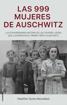 LAS 999 MUJERES DE AUSCHWITZ