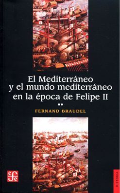 EL MEDITERRANEO Y EL MUNDO MEDITERRANEO EN LA EPOCA DE FELIPE II