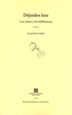DEJENLOS LEER: LOS NIÑOS Y LAS BIBLIOTECAS