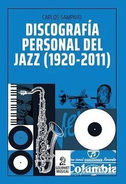 DISCOGRAFÍA PERSONAL DEL JAZZ (1920 - 2011)