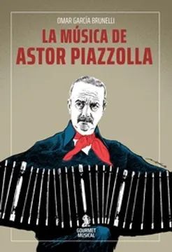 LA MÚSICA DE ASTOR PIAZZOLLA