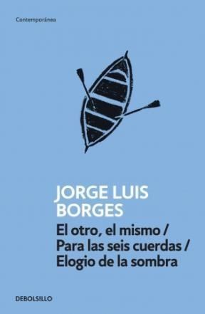 EL OTRO, EL MISMO / PARA LAS SEIS CUERDAS / ELOGIO DE LA SOMBRA
