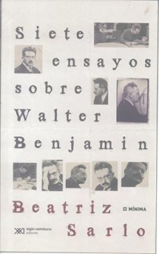 SIETE ENSAYOS SOBRE WALTER BENJAMIN