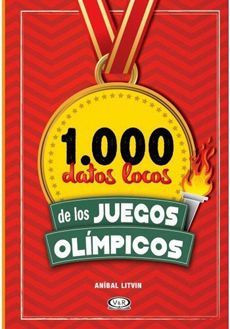 1000 DATOS LOCOS DE LOS JUEGOS OLIMPICOS