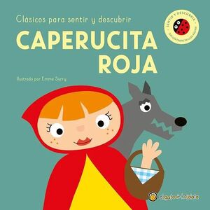 CLASICOS PARA SENTIR Y DESCUBRIR - LA CAPERUCITA ROJA